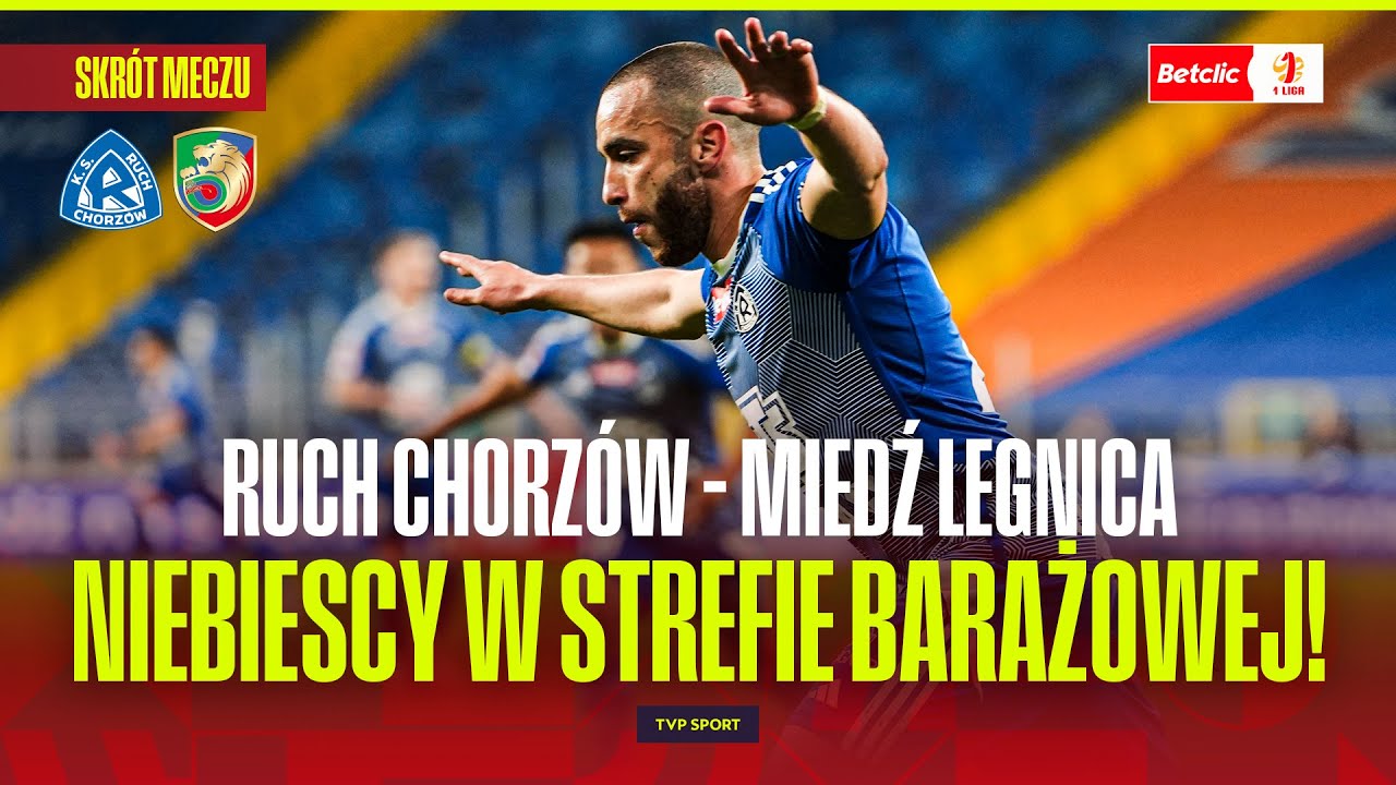 SKR&Oacute;T: RUCH CHORZ&Oacute;W - MIEDŹ LEGNICA. NIEBIESCY JUŻ W STREFIE BARAŻOWEJ! BETCLIC 1 LIGA - 16. KOLEJKA