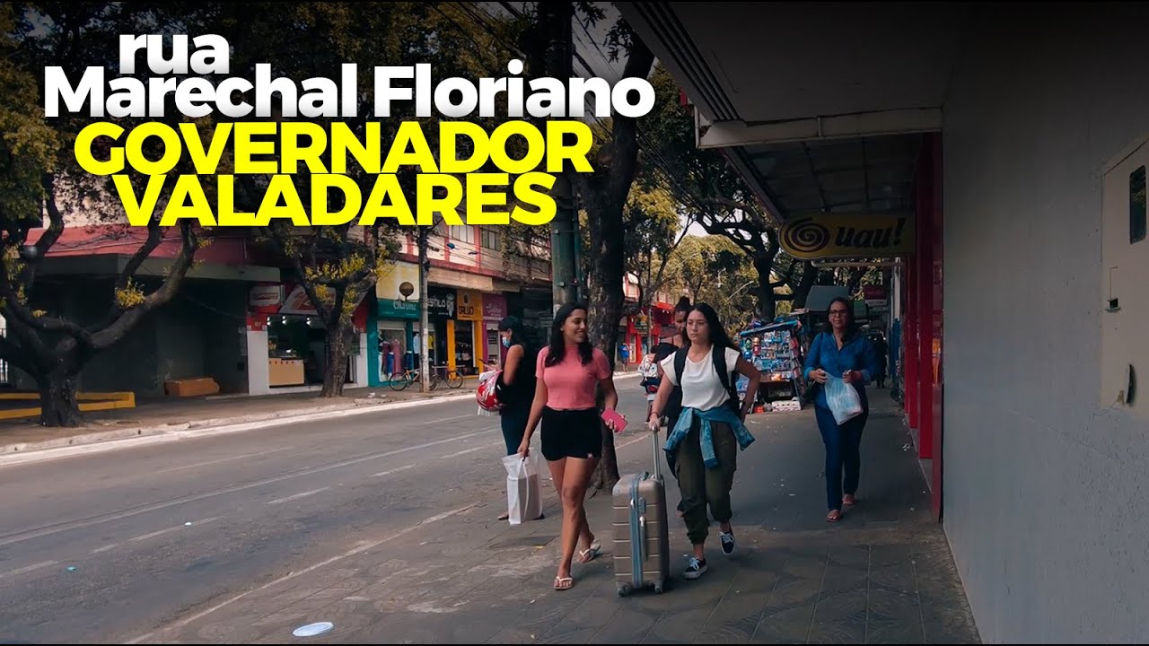 RUA MARECHAL FLORIANO | GOVERNADOR VALADARES-MG | NA RUA 4K