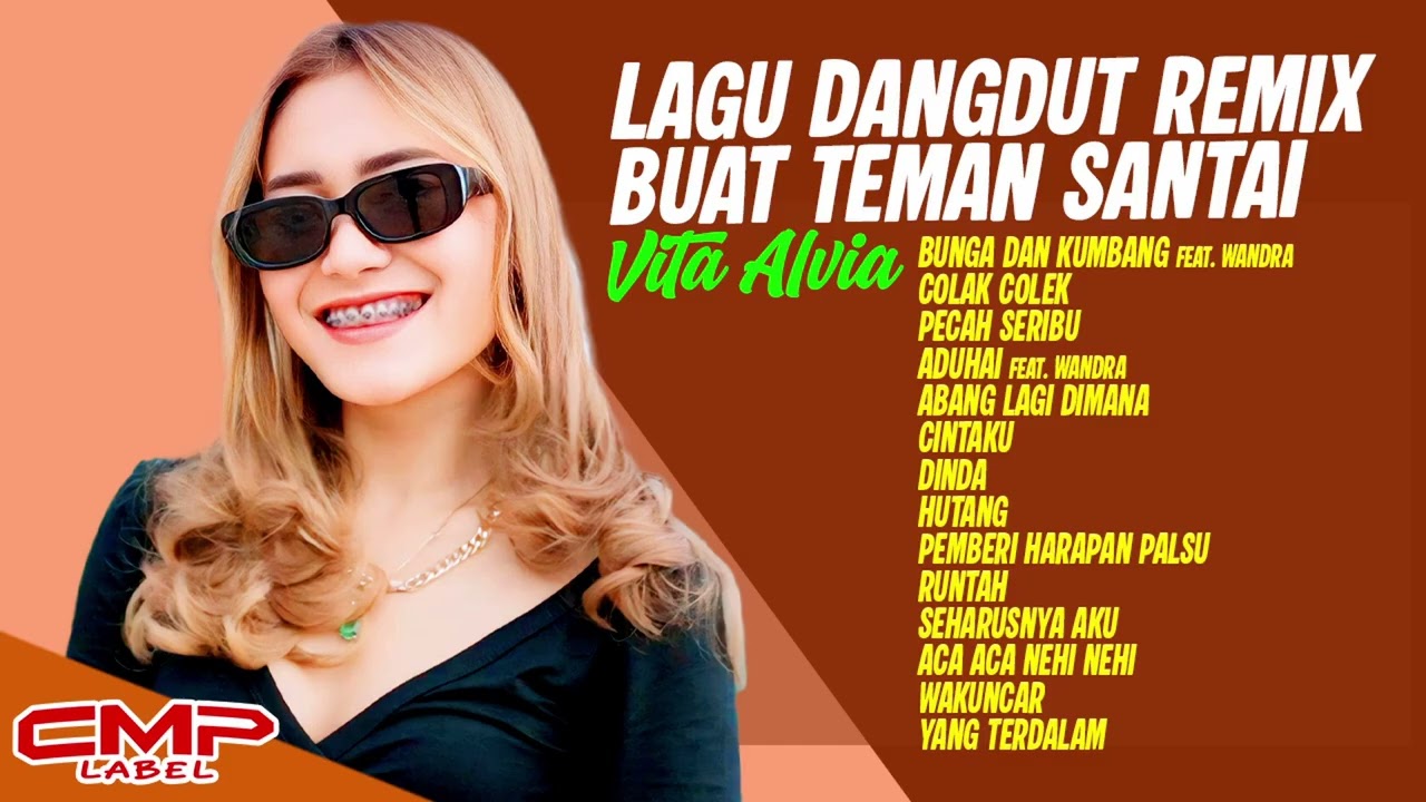 VITA ALVIA - LAGU DANGDUT REMIX BUAT TEMAN SANTAI | BUNGA DAN KUMBANG, COLAK COLEK, PECAH SERIBU