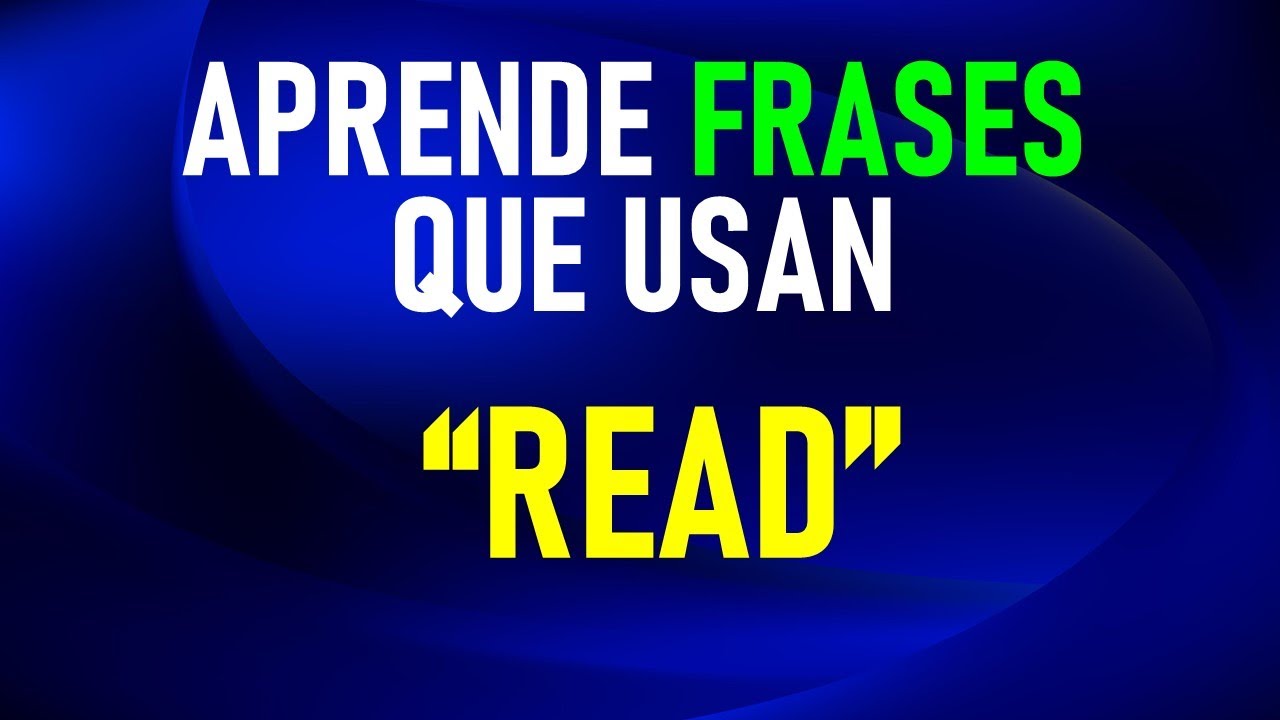 EXPRESIONES POPULARES CON READ