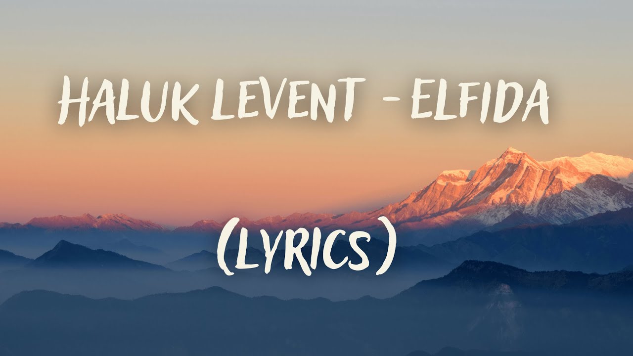 Haluk Levent - Elfida (Lyrics/S&ouml;zler) || M. Fatih