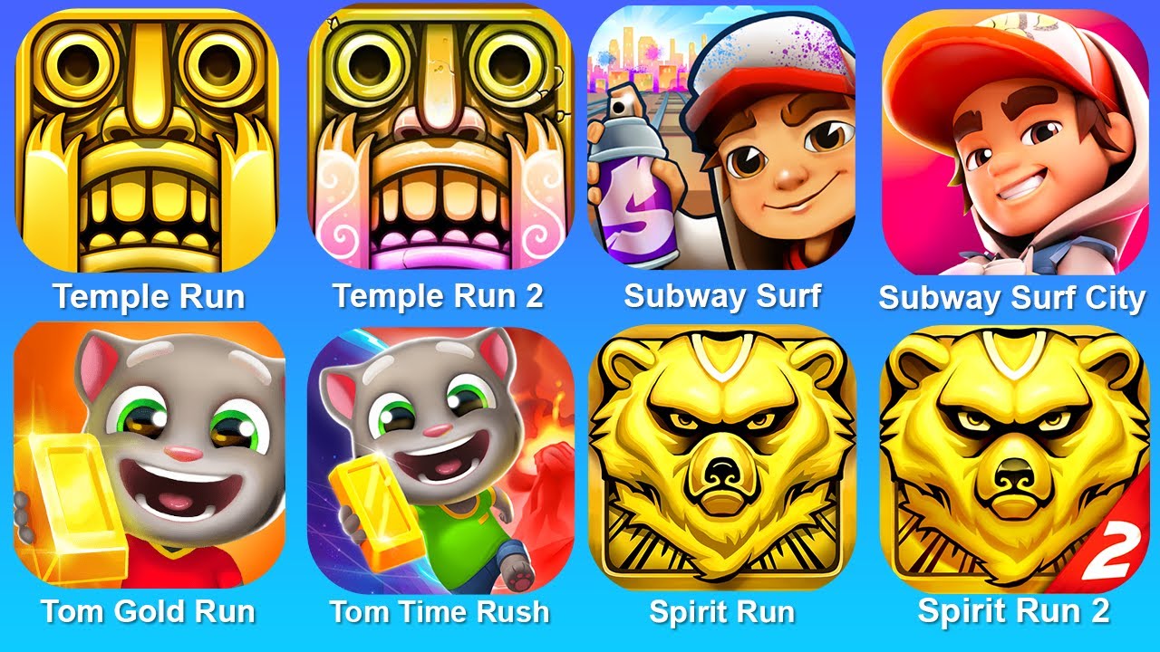 Temple Run,Temple Run 2,Subway Surf,Subway Surf City,Tom Gold Run,Tom Time Rush,Spirit Run,Spirit 2