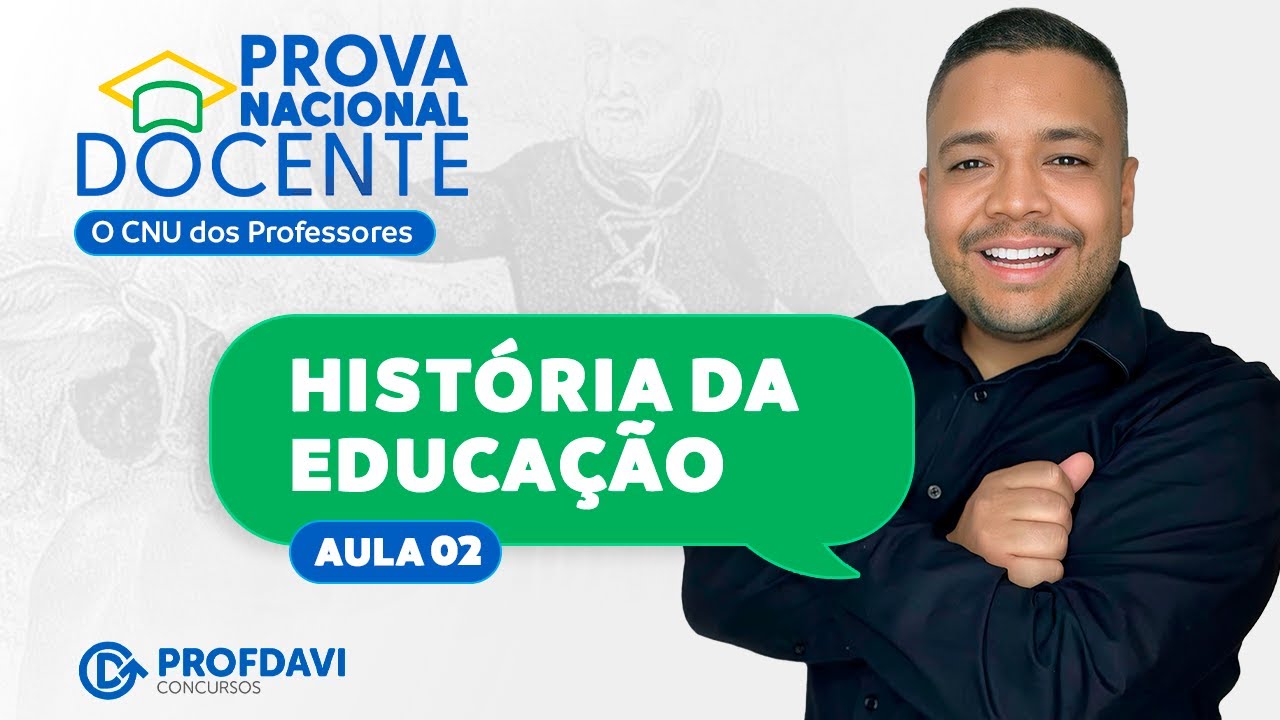 PROVA NACIONAL DOCENTE 2025 - PND (Aula 02) - HISTÓRIA DA EDUCAÇÃO
