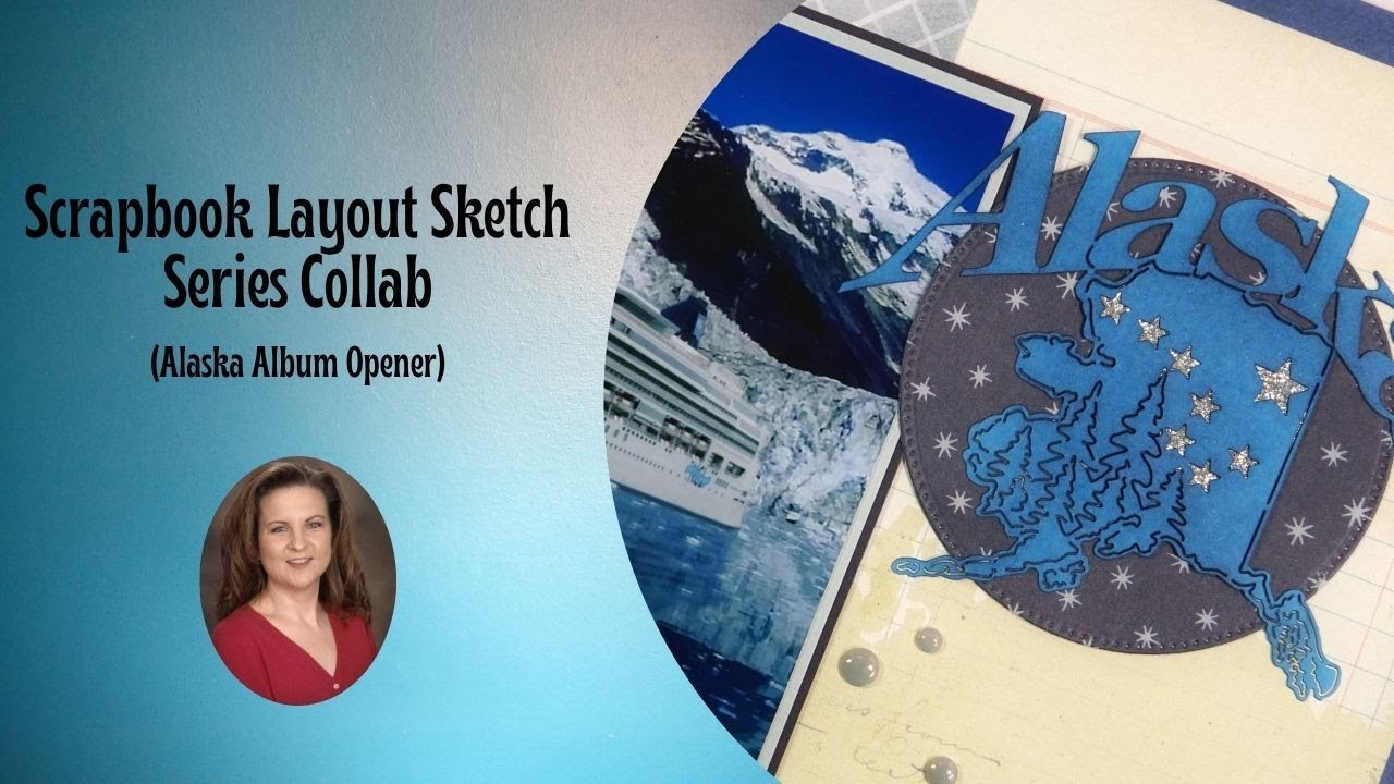 Scrapbook Layout Sketch Series - Alaska Album Opener [Pixels & PaperCrafts]