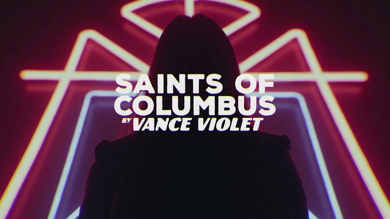 Vance Violet – Saints Of Columbus // underground indie electro pop // electronic music