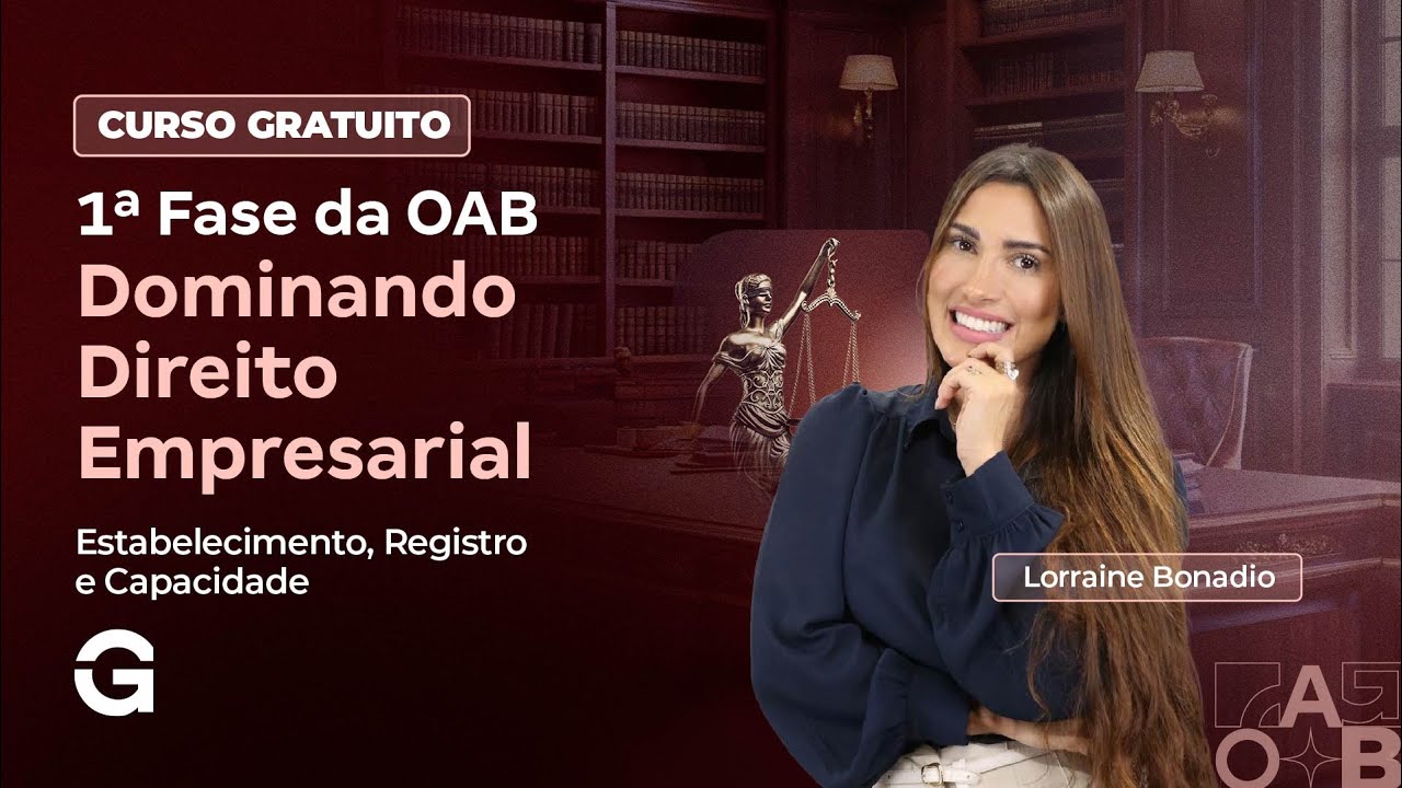 1&ordf; fase da OAB | Dominando Direito Empresarial: Registro e Capacidade
