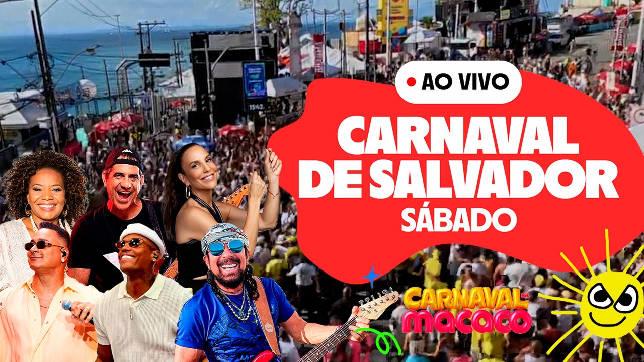 AO VIVO - CARNAVAL DE SALVADOR 2026 (PARTE 2) | S&Aacute;BADO 14/02/2026 (CARNAVAL DA MACACO)