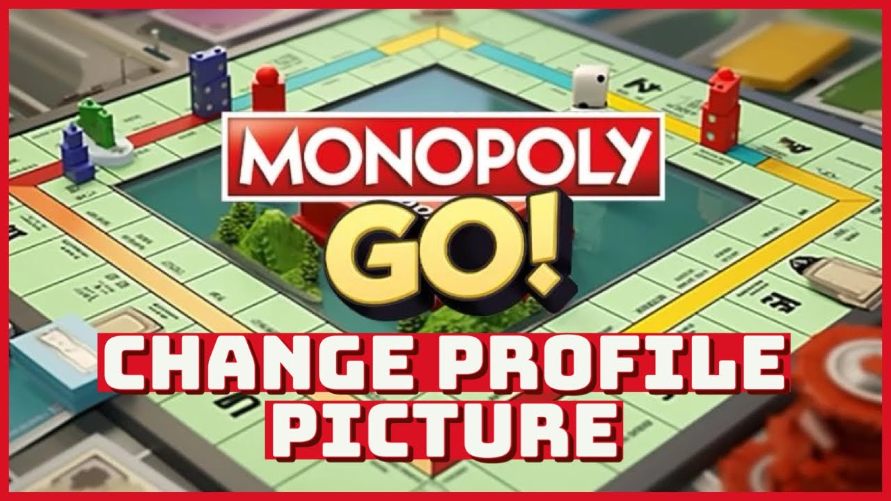 How to Change Profile Picture in Monopoly Go 2024?