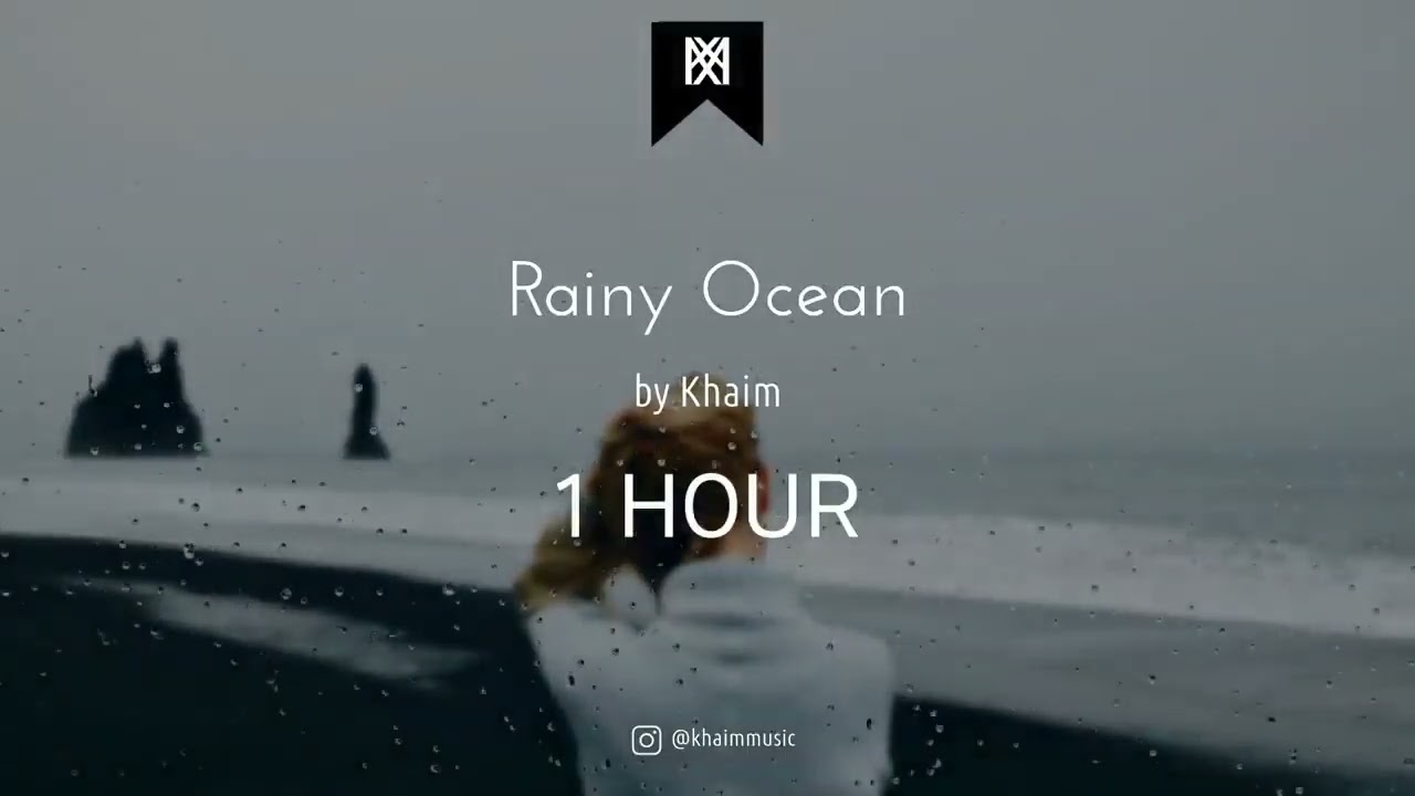 Khaim - Rainy Ocean [1 Hour Loop]