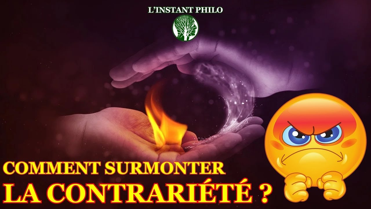 Comment se r&eacute;concilier avec la contrari&eacute;t&eacute; ?