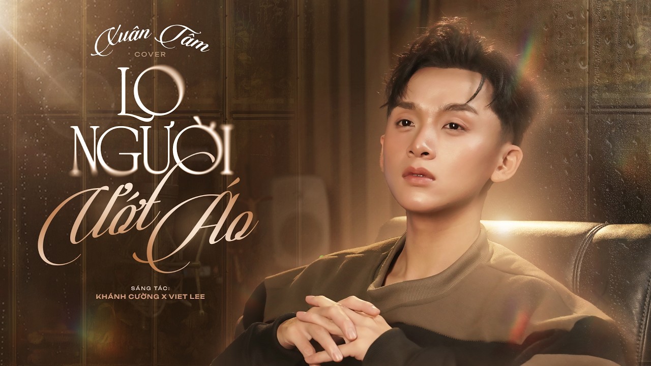 LO NGƯỜI ƯỚT &Aacute;O | XU&Acirc;N T&Acirc;M COVER | Người đến b&ecirc;n anh l&agrave;m chi, để anh lệ rơi ướt mi