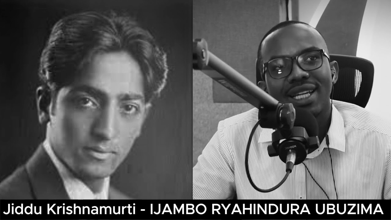 Jiddu Krishnamurti (Extra) - IJAMBO RYAHINDURA UBUZIMA EP720