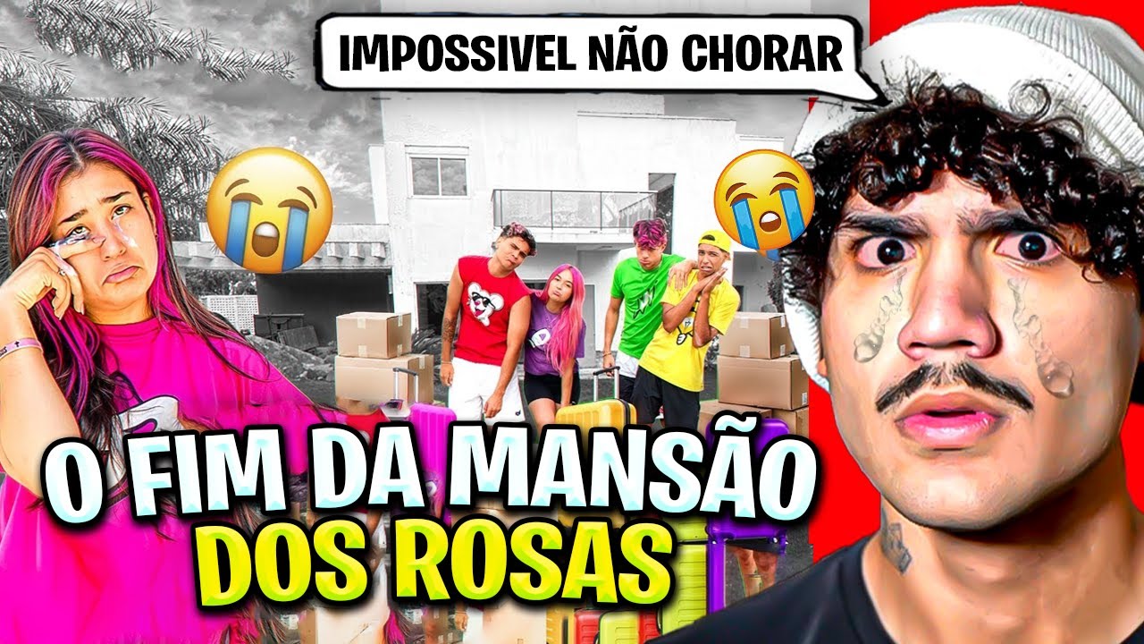 FIM DA MANSÃO DOS ROSA ! 😭😭😭😭😭