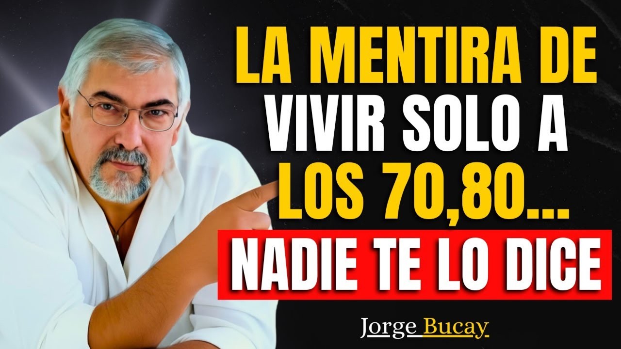 Vivir Solo a los 70, 80 y más: 5 Consejos Esenciales (y lo que Nadie te Dice) | Jorge Bucay