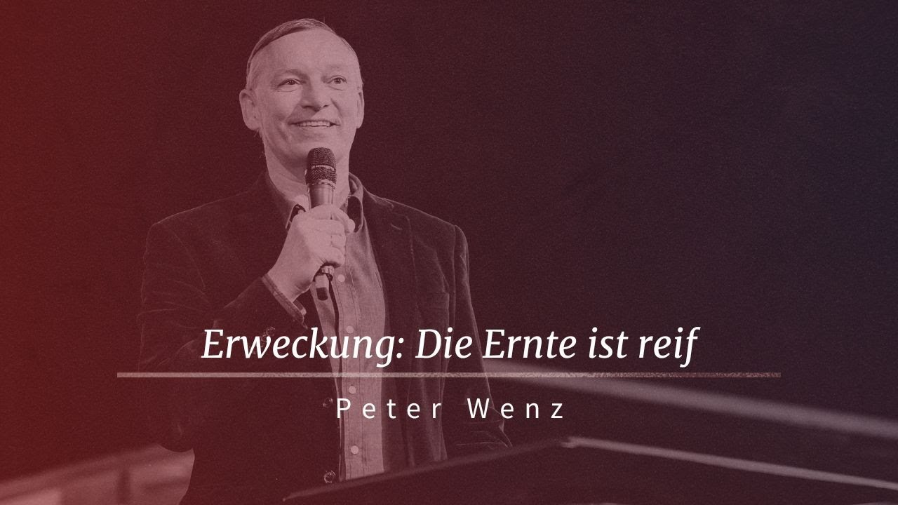 Erweckung: Die Ernte ist reif | Peter Wenz | Hoffnungsvoll Konferenz unlimitedGod