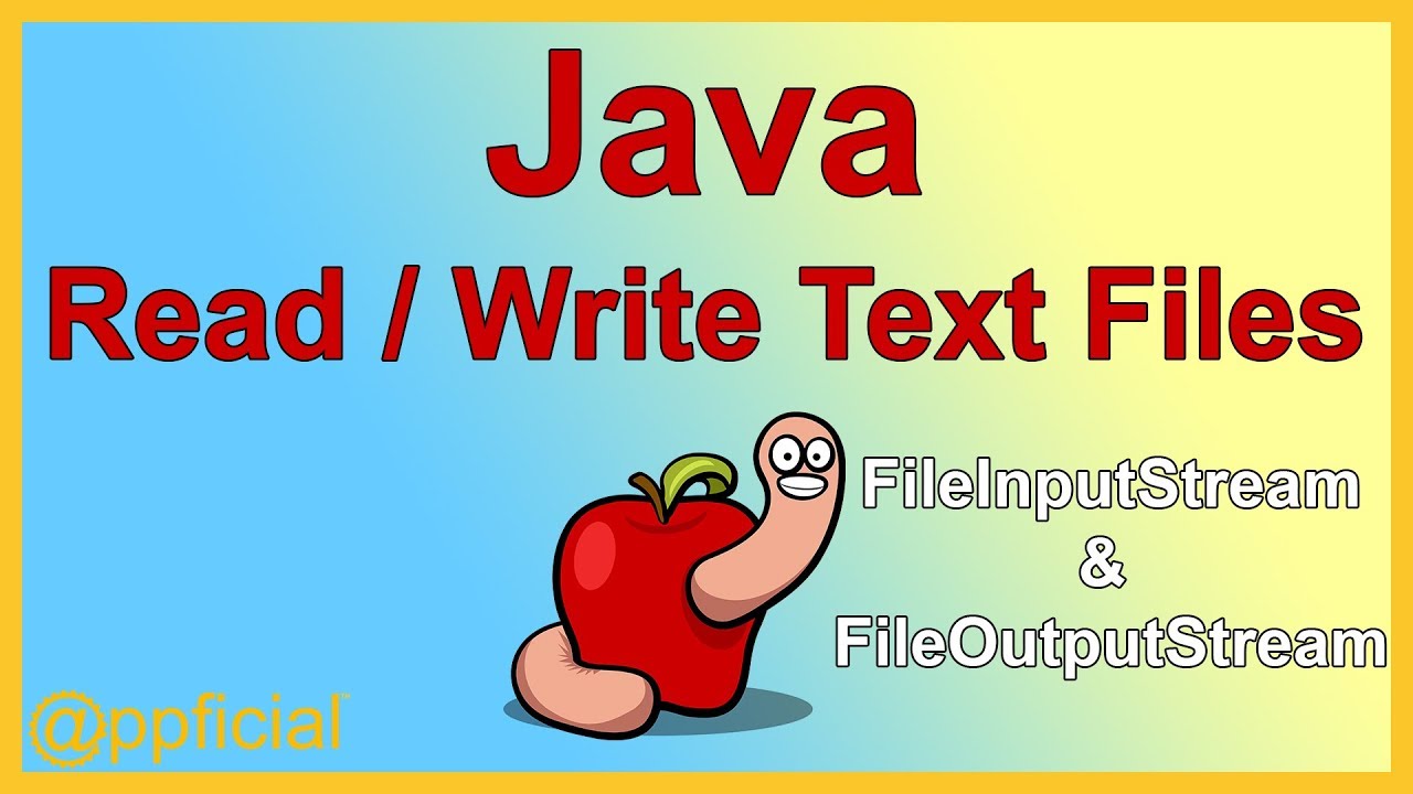 Read and Write a Text File in Java - FileInputStream FileOutputStream -  APPFICIAL