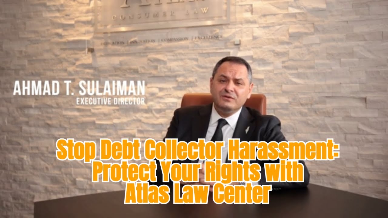 Stop Debt Collector Harassment: Protect Your Rights with Atlas Law Center