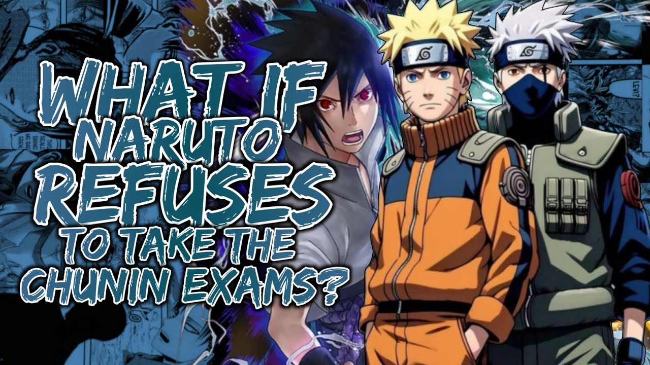 What If Naruto Refuses To Take The Chunin Exam's | PART 1