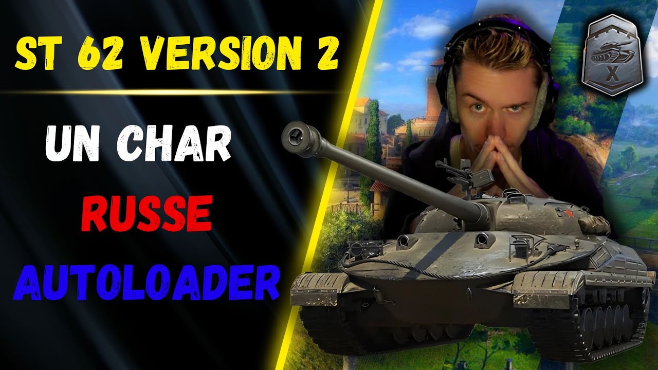 🎬 un CHAR russe AUTOLOADER ▶️ Gameplay ST62 Version2 ⚔️ [WOT-FR]