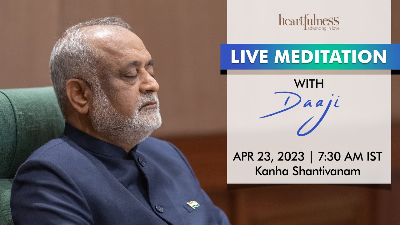 Live Meditation With Daaji | 23rd April | 7.30 AM IST | Kanha Shanti Vanam | Heartfulness | Daaji