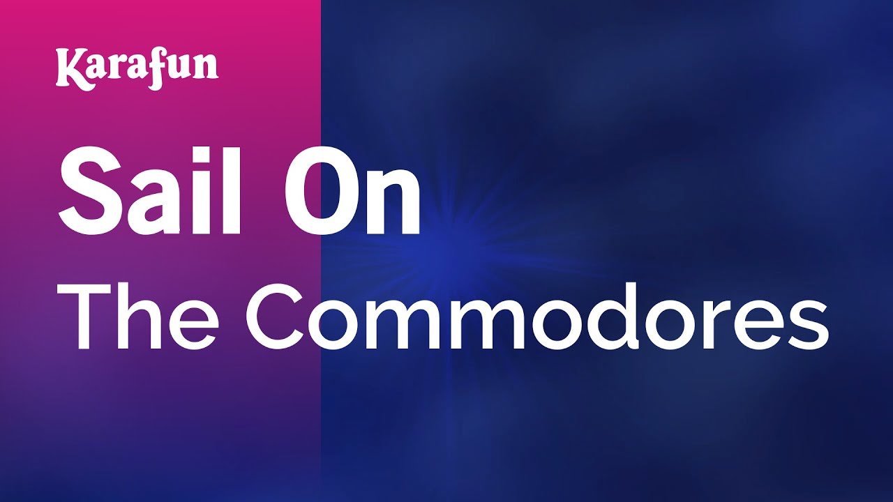 Sail On - Commodores | Karaoke Version | KaraFun