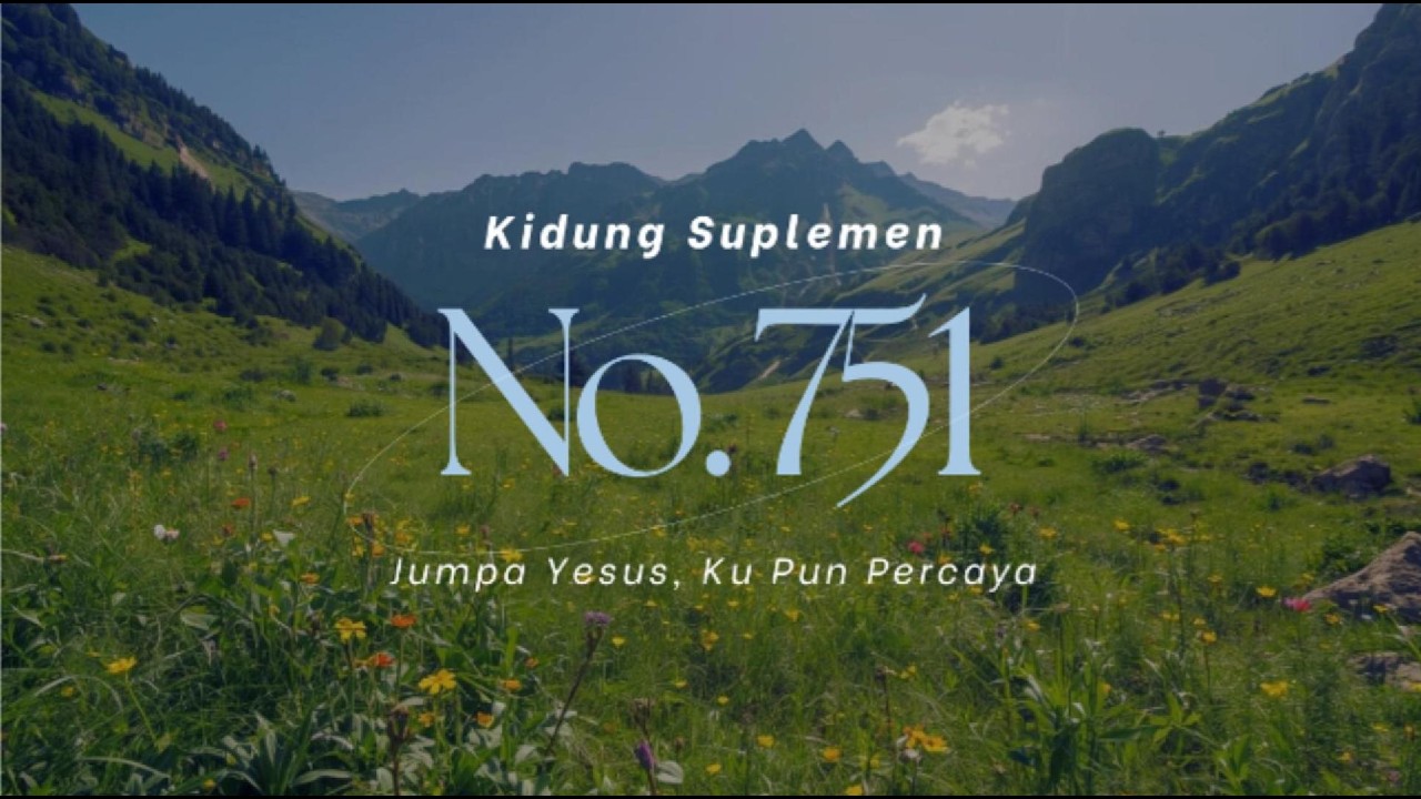 Kidung Suplemen No. 751 - Jumpa Yesus, Ku Pun Percaya