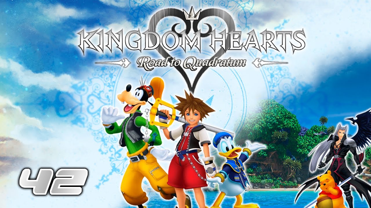 Kingdom Hearts Road to Quadratum - 42: La fuerza del corazón