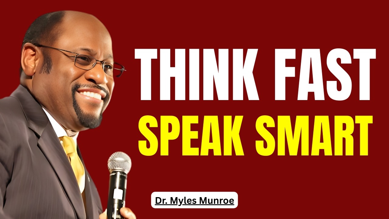 Think Fast, Talk Smart:  How to Communicate Clearly Under Pressure - Myles Munroe Motivation