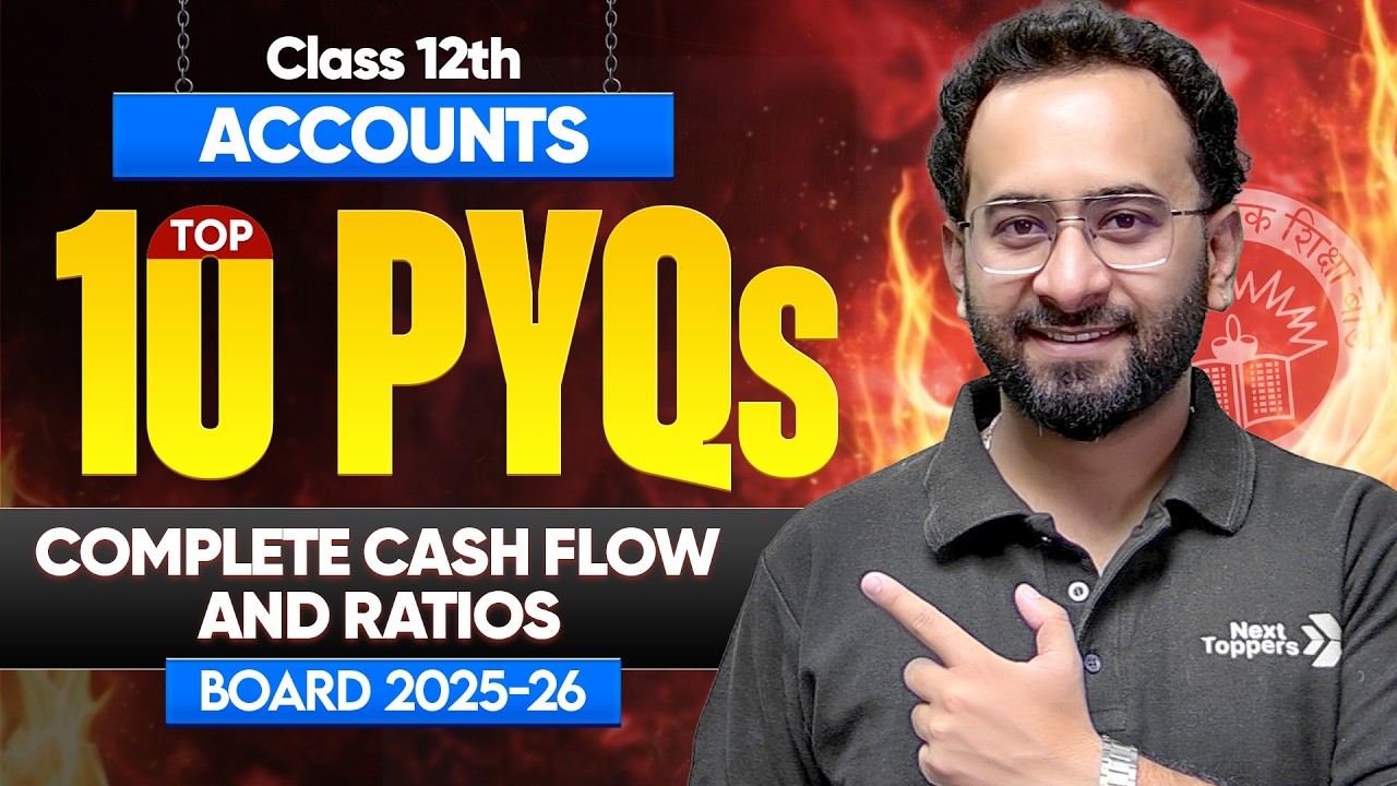Top 10 Sure Shot PYQs (Previous Year Questions) - Cash Flow & Ratios | Class 12th Accounts