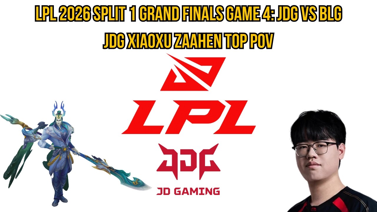 LPL 2026 Split 1 Grand Finals Game 4: JDG vs BLG | JDG Xiaoxu Zaahen Top POV