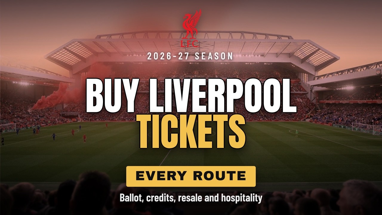 How to Buy Liverpool Tickets in 2026/27: Ballot & Resale