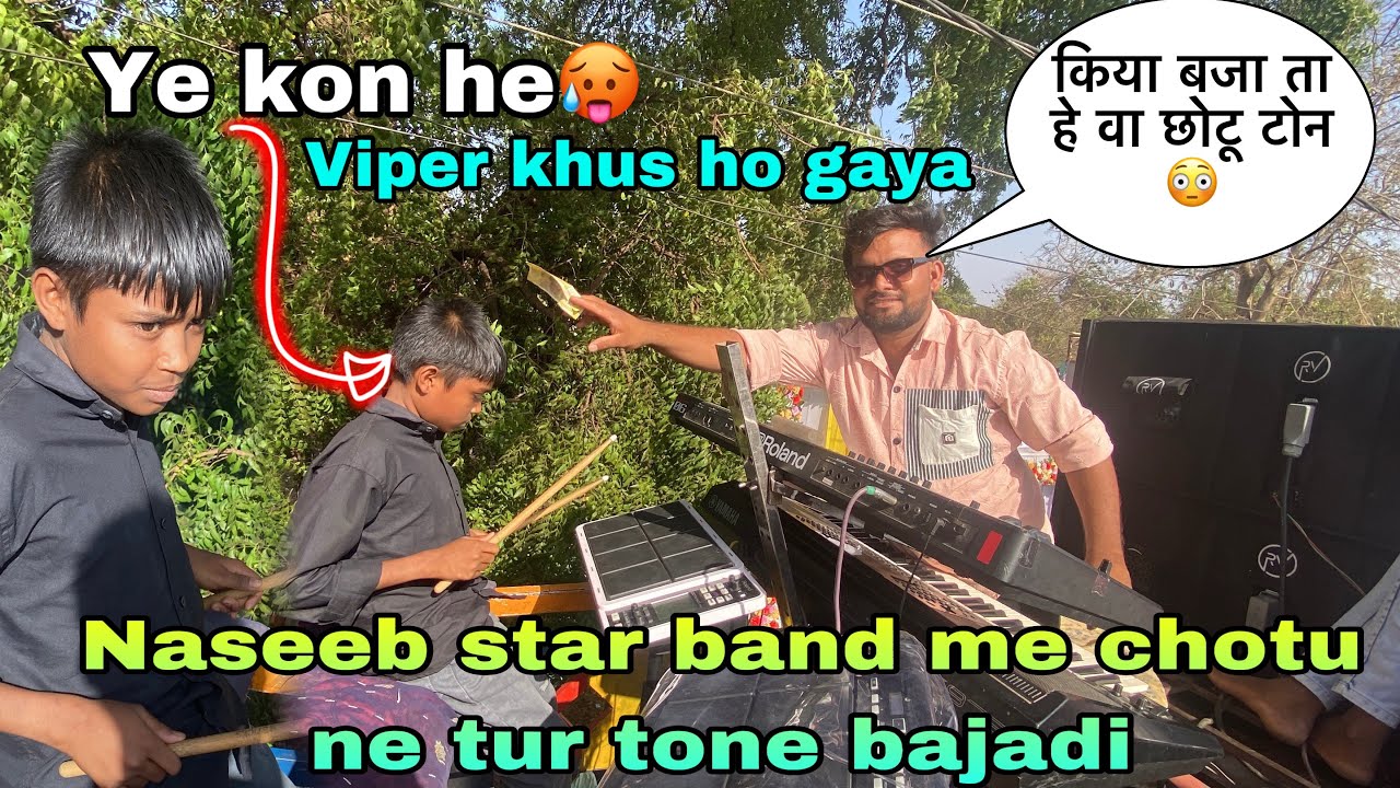 Naseeb star band me chotu ka full Dhamaka 😳 kiya bajata he viper khus ho gaya 😍🤩