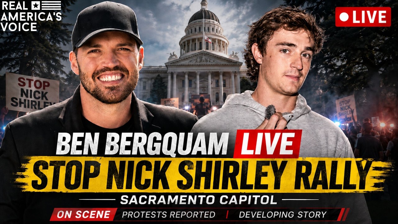 LIVE: Ben Bergquam Covers &ldquo;Stop Nick Shirley&rdquo; Rally at California Capitol | Real America&rsquo;s Voice