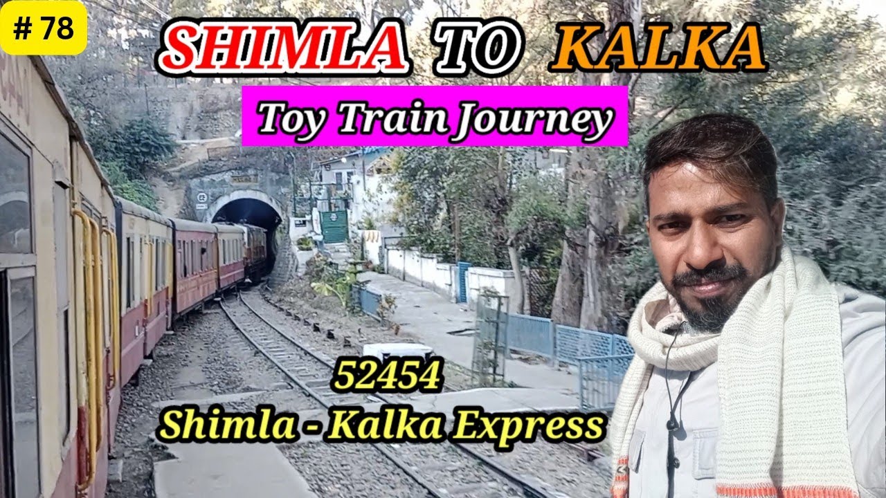 Shimla to Kalka Toy train Journey || Shimla - Kalka Express ( 52454 )