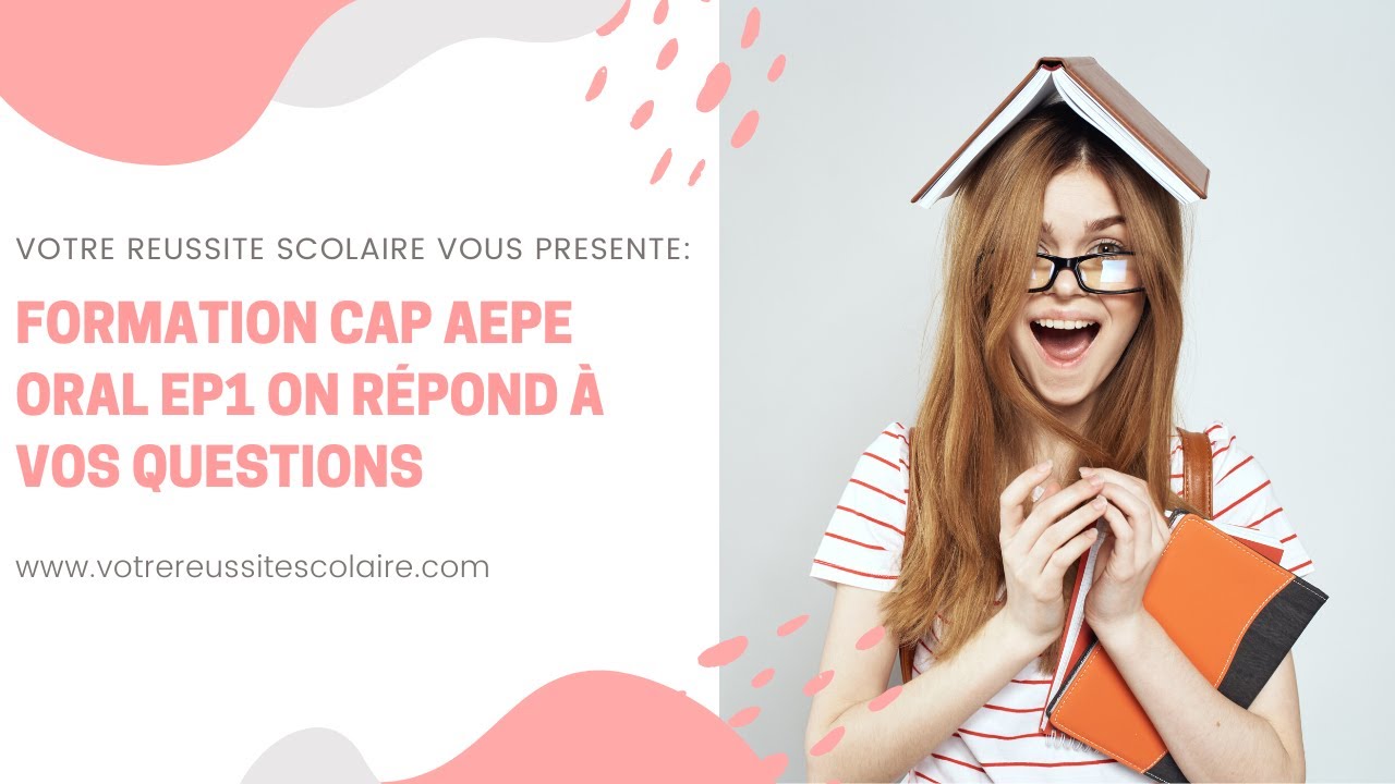 CAP AEPE Oral EP1 : on r&eacute;pond &agrave; vos questions