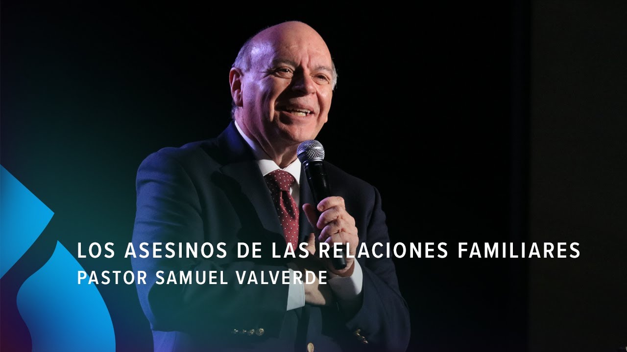 Los asesinos de las relaciones familiares - Pastor Samuel Valverde