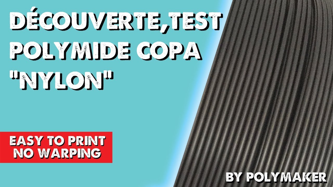 Découverte filament PolyMide Copa, Nylon [POLYMAKER]