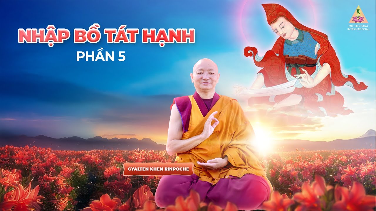 NHẬP BỒ TÁT HẠNH - Phần 5