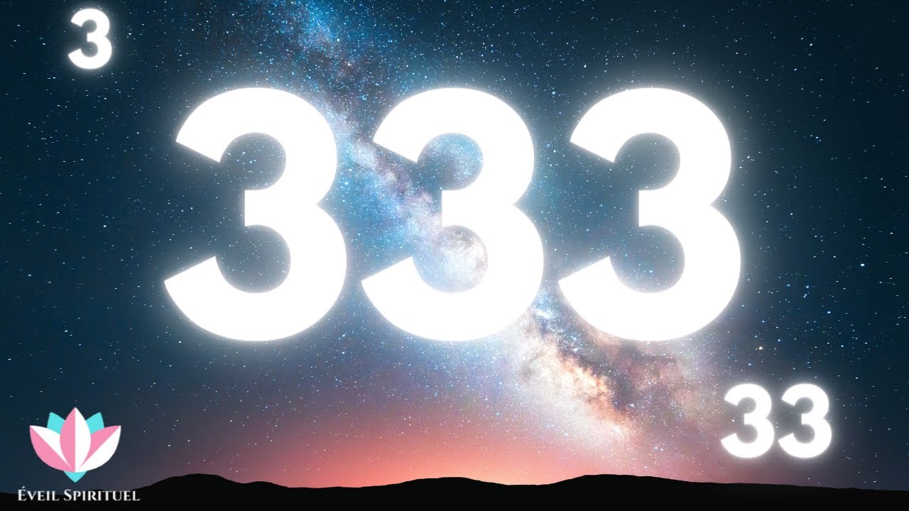 333 signification du chiffre ang&eacute;lique 3, 33 et lecture de 03h33