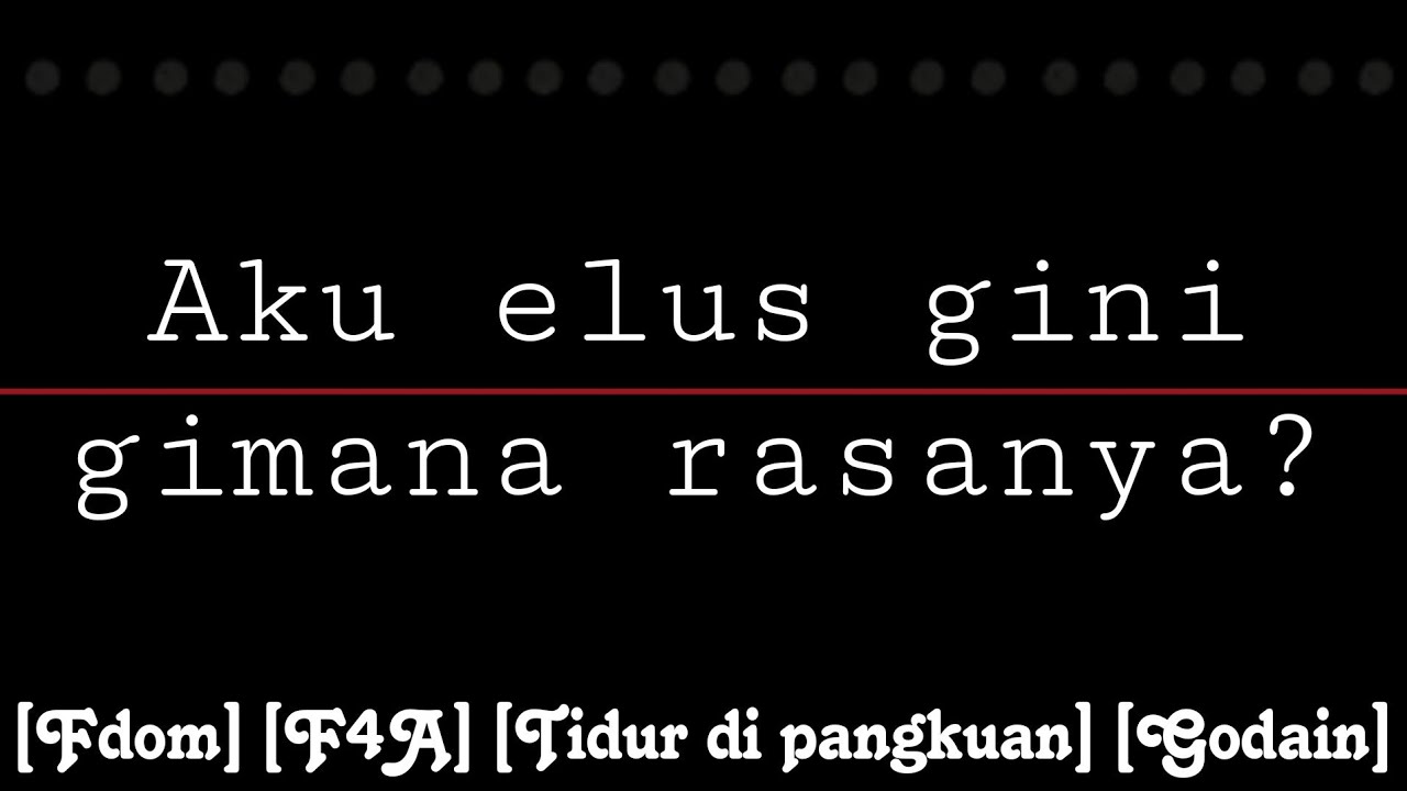Tidur di pangkuan kamu | ASMR Cewek | [Fdom] [F4A] [Tidur di pangkuan] [Godain]