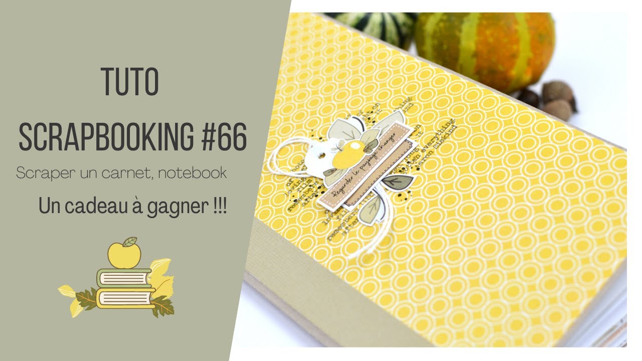 TUTO SCRAPBOOKING #66 SCRAPER UN CARNET, UN NOTE BOOK