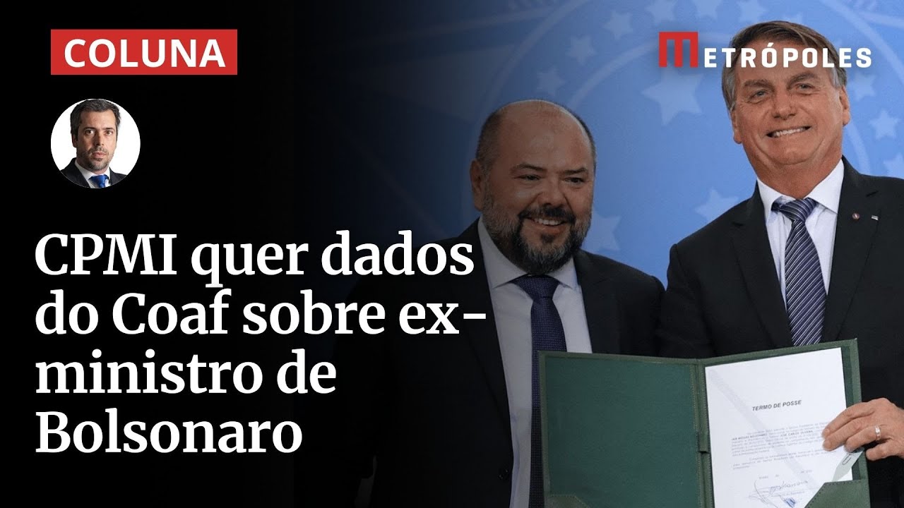 CPMI quer dados do Coaf sobre ex-ministro de Bolsonaro