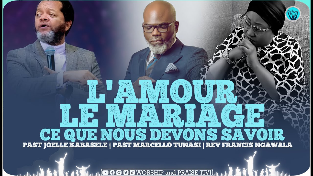 Past Joelle Kabasele | Past Marcello tunasi | Rev Francis Ngawala - Amour, le Mariage