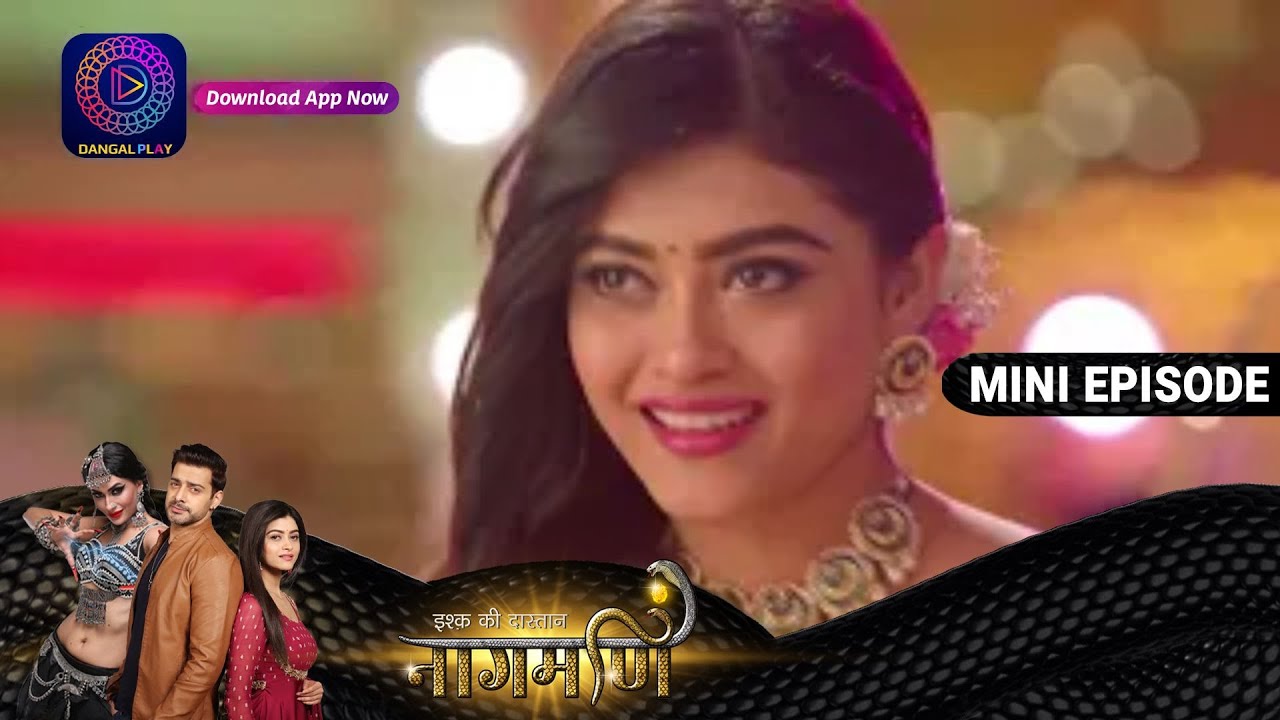 Ishq Ki Dastaan Naagmani | 17 June 2023 Episode 318 | Dangal TV