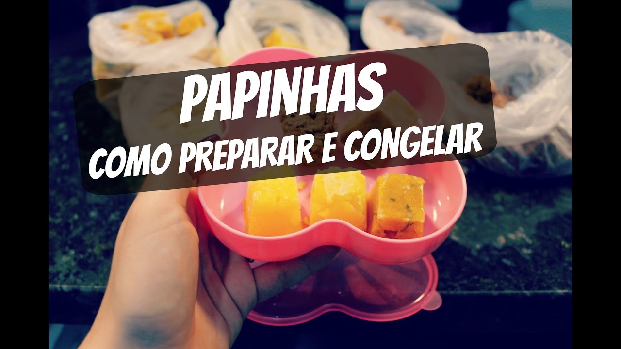 COMO PREPARAR E CONGELAR AS PAPINHAS DO BEBÊ - INTRODUÇÃO ALIMENTAR