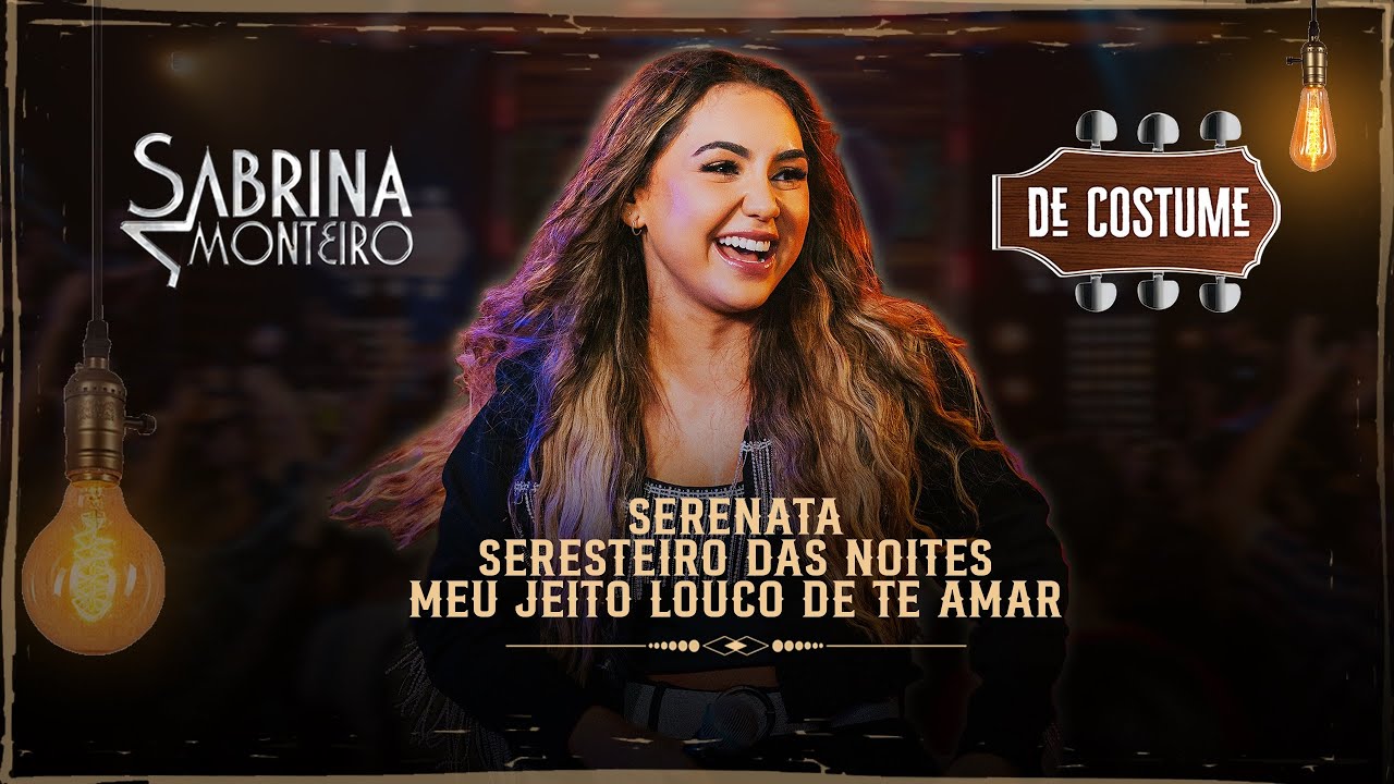 Sabrina Monteiro De Costume - Serenata / Seresteiro das noites / Meu jeito louco de te amar
