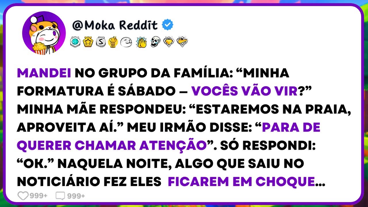 Minha Família Faltou Na Minha Formatura Pra Ir à Praia… 