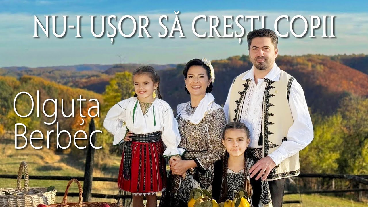 Olguța Berbec - Nu-i ușor să crești copii