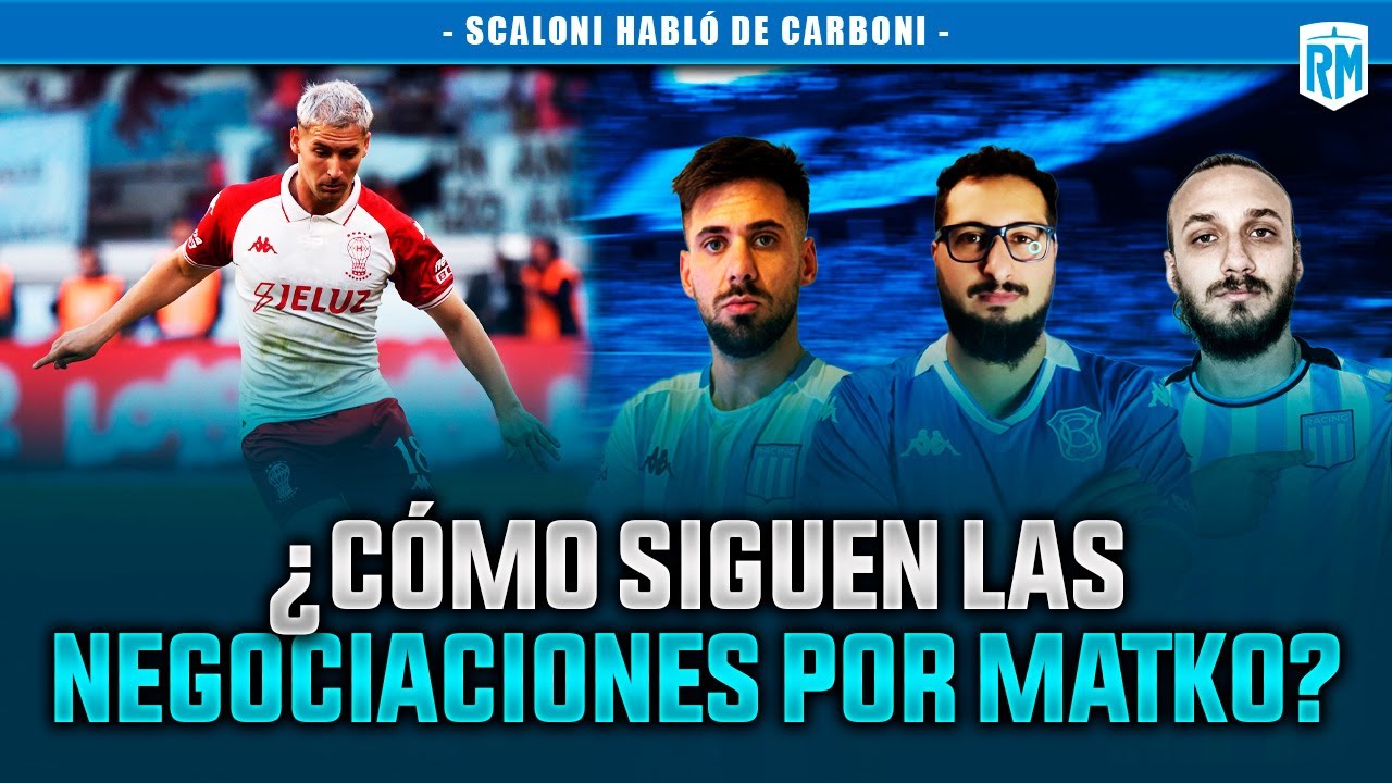 🤔 EL PASO A PASO DE LA NEGOCIACI&Oacute;N DE RACING POR MILJEVIC + 🔥 SCALONI ELOGI&Oacute; A CARBONI