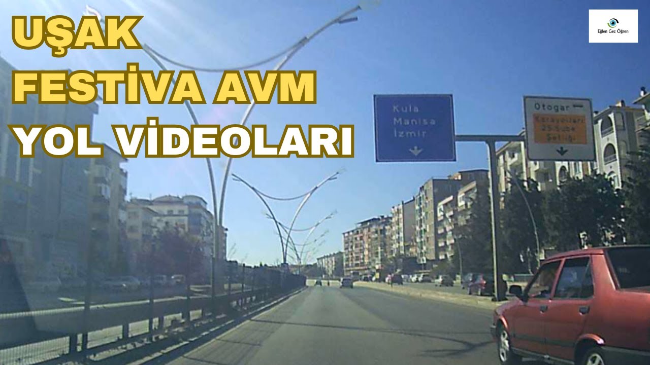 UŞAK - FESTİVA AVM  | YOL VİDEOLARI
